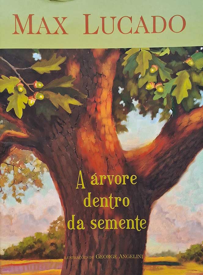 A Árvore Dentro da Semente: Max Lucado/Thomas Nelson Brasil