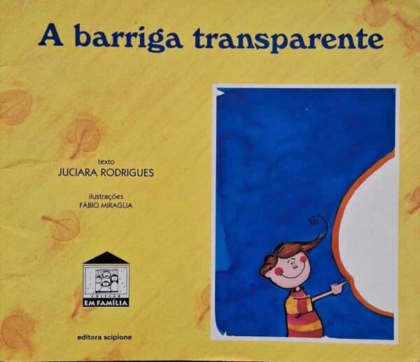 Livro: A Barriga Transparente. Autor: Juciara Rodrigues. Editora: Scipione. 