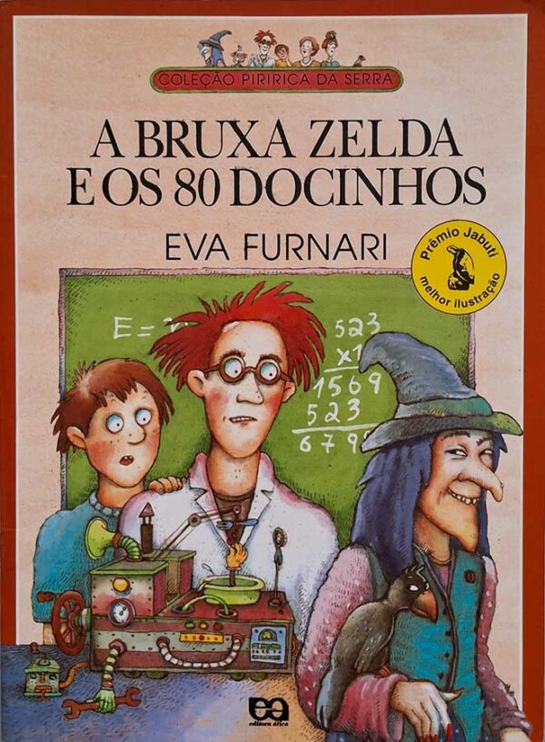 Livro: A Bruxa Zelda e os 80 Docinhos.  Coleção Piririca da Serra. Autor: Eva Furnari. Editora: Ática. 