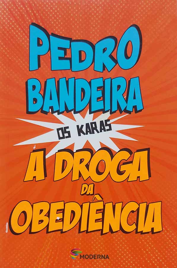 A Droga da Obediência 5ª Edição.  Autor: Pedro Bandeira.  Tipo do Livro: Usado. Editora: Moderna.