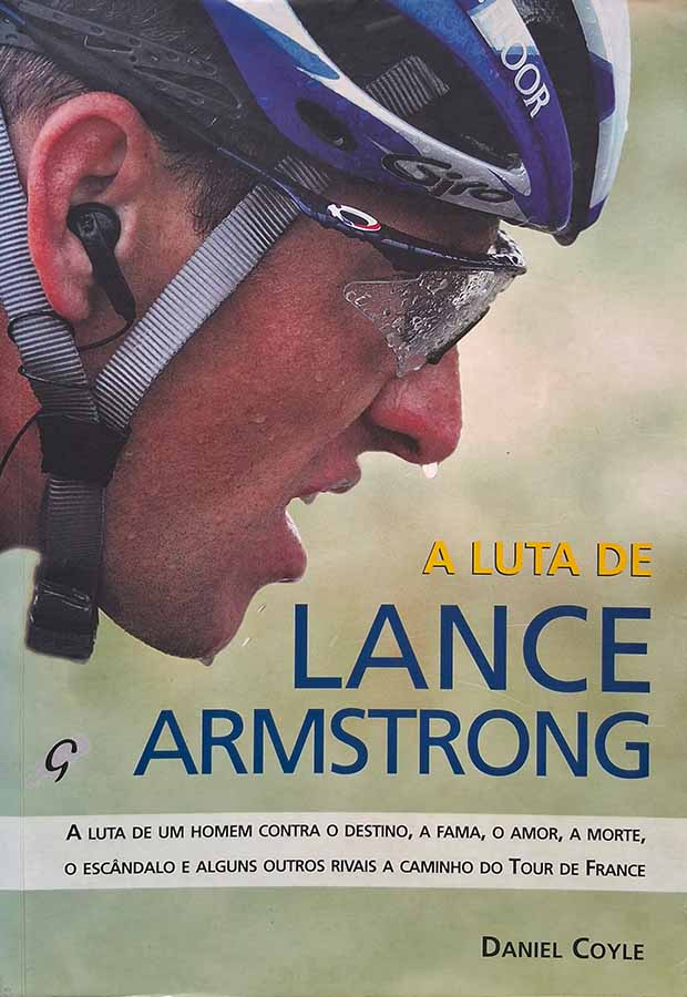 Livro: A Luta de Lance Armstrong. Autor: Daniel Coyle.