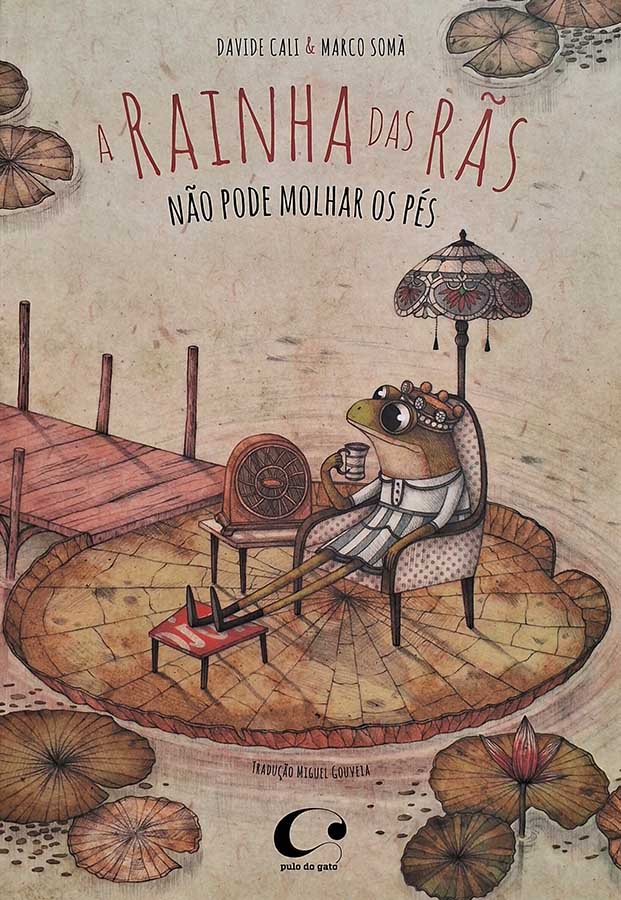 Livro: A Rainha das Rãs. Não Pode Molhar os Pés. Autores: Davide Cali; Marco Somã. Editora: Pulo do Gato.  Livro seminovo. 