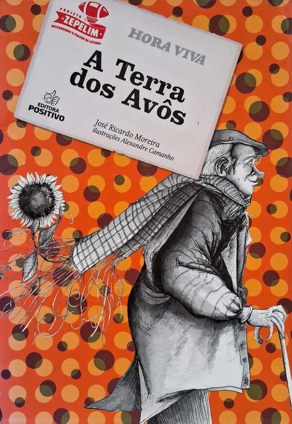 Livro: A Terra dos Avôs. Coleção: Hora Viva. Autor: José Ricardo Moreira. Editora: Positivo. Tipo do Livro: usado.