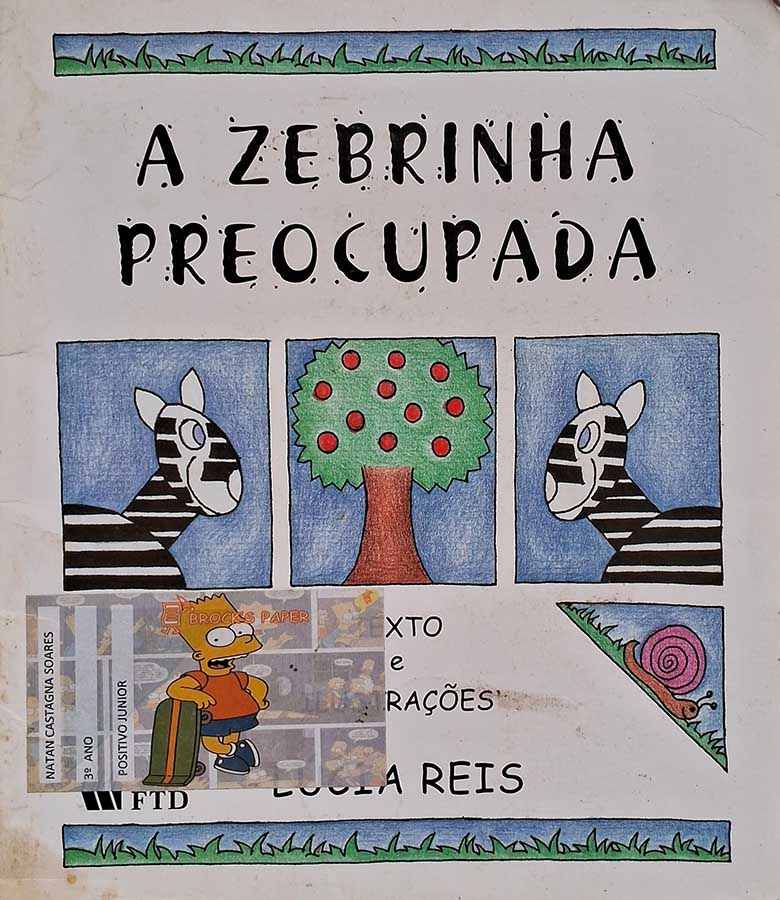 Livro: A Zebrinha Preocupada.  Autor: Lúcia Reis. Editora: FTD.  Livro usado. Contem o roteiro de leitura e atividades.  Ano da Edição: 2001. 