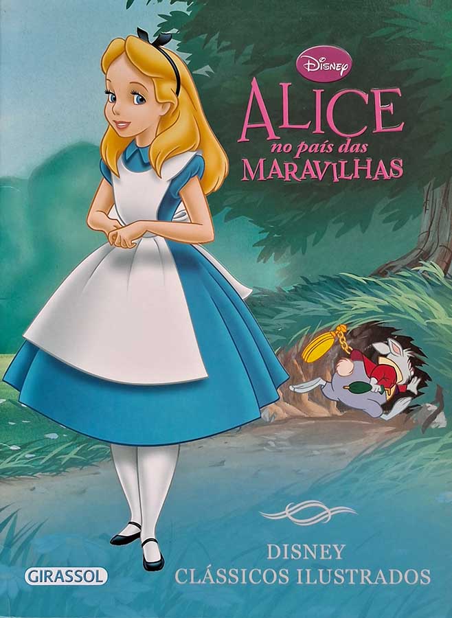 Livro: Alice no País das Maravilhas. Edição em CAIXA ALTA.  Coleção: Disney Clássicos Ilustrados. Autor: Disney. Editora: Girassol. 