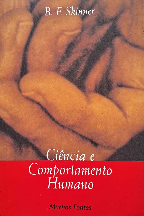 Livro: Ciência e Comportamento Humano. Autor: B. F. Skinner. Tipo do Livro: usado. Editora: Martins Fontes.