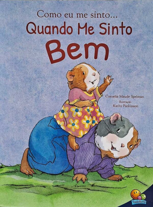 Livro: Como Eu Me Sinto Quando Estou Bem. Edição em CAIXA ALTA. Autor: Cornelia Maude Spelman. Editora: Todolivro. Tipo do Livro: seminovo.