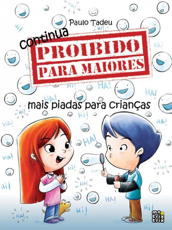 Livro: Continua Proibido para Maiores. Mais piadas para crianças. 2ª edição.  Autor: Paulo Tadeu. Editora: Matrix. Tipo do Livro: seminovo.