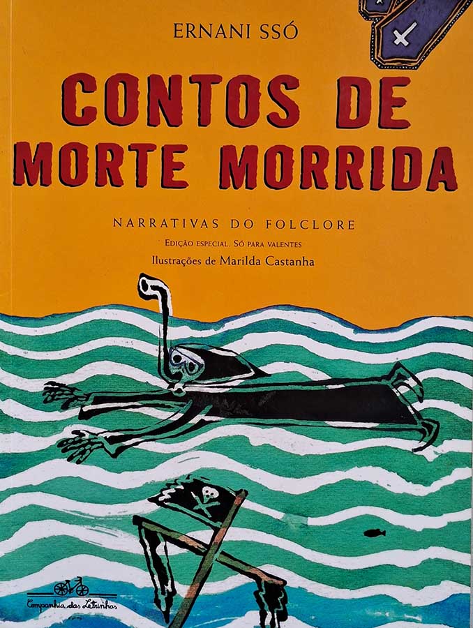 Livro: Contos de Morte Morrida. Narrativas do Folclore.  Autor: Ernani Ssó. Editora: Companhia das Letrinhas.  Livro usado. 