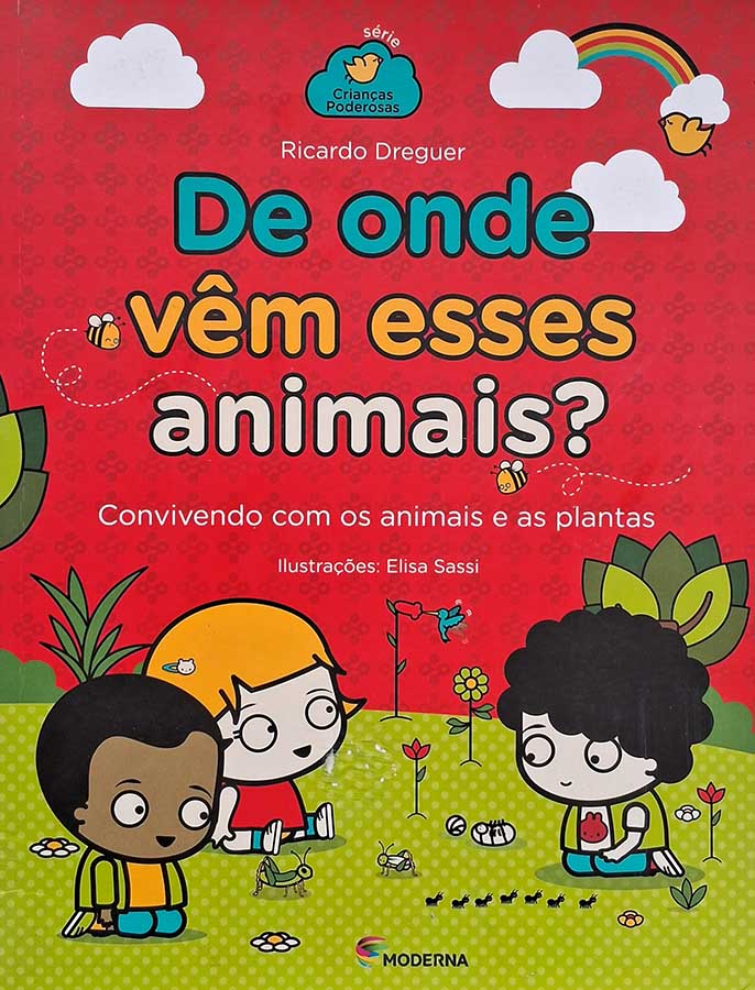 Título do Livro: De Onde Vem Esses Animais? Convivendo com os animais e as plantas. Autor: Ricardo Dreguer. Editora: Moderna.  Livro usado. 