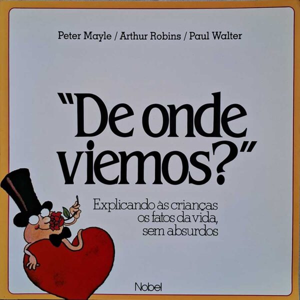 Livro: De Onde Viemos? Autor: Peter Mayle/Arthur Robins/Paul Walter. Editora: Nobel. 