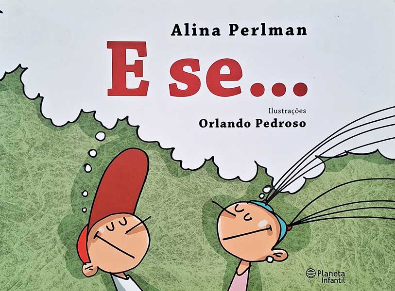 Livro: E Se... Autor: Alina Perlman. Editora: Planeta Infantil. Tipo do Livro: Usado.