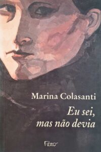 Livro: Eu Sei Mas Não Devia (Eu Sei, Mas não Devia). Autor: Marina Colasanti. Editora Rocco.
