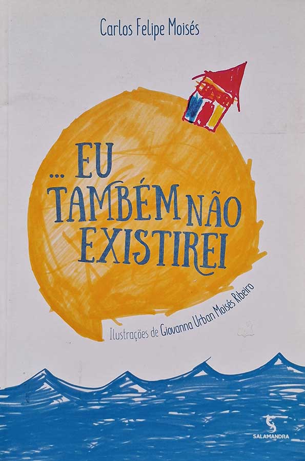 Eu Também Não Existirei: Carlos Felipe Moisés/Salamandra