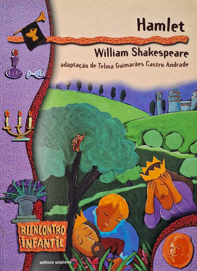 Livro: Hamlet.  Coleção: Reencontro Infantil. Autor: William Shakespeare. Adaptação: Telma Guimarães Castro Andrade. Editora: Scipione. 