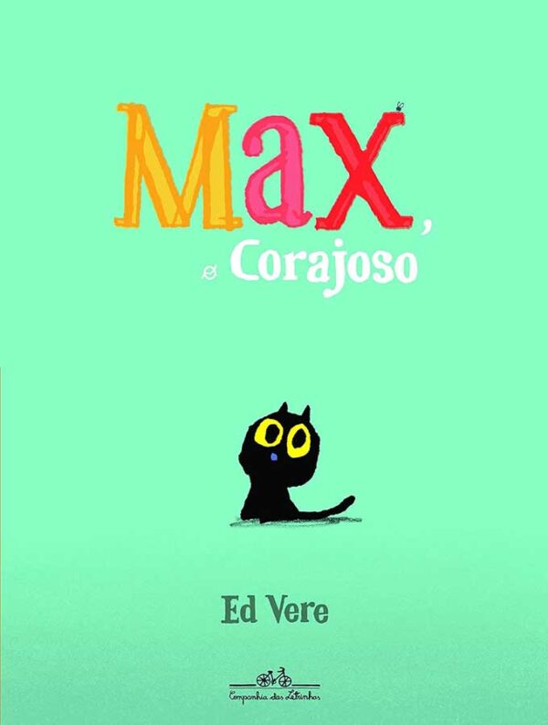 Livro: Max o Corajoso. Autor: Ed Vere. Editora: Companhia das Letrinhas. Tipo do Livro: usado.