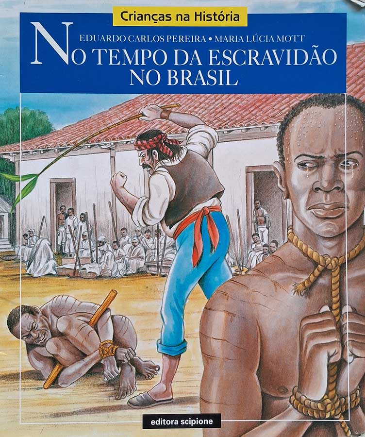 Livro: No Tempo da Escravidão no Brasil. Coleção: Crianças na História.  Autor: Eduardo Carlos Pereira; Maria Lúcia Mott.  Editora: Scipione. Tipo do Livro: usado.