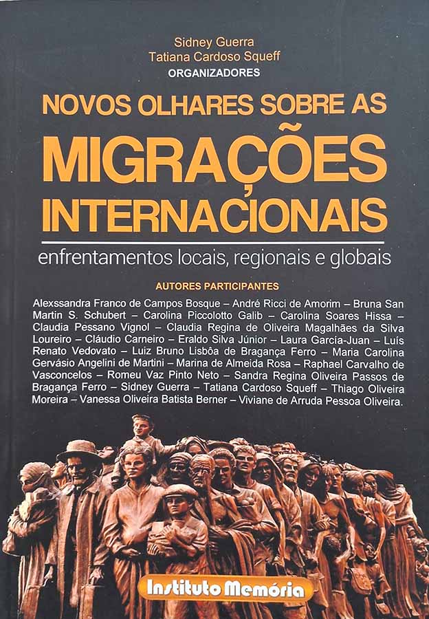 Livro: Novos Olhares sobre as Migrações Internacionais. Organizadores: Sidney Guerra; Tatiana Cardoso Squeff. 