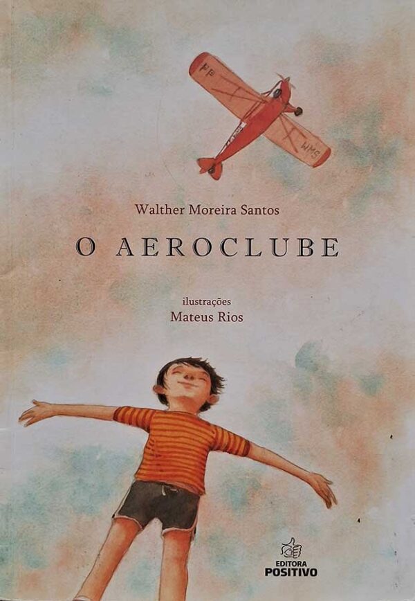 Livro: O Aeroclube. Autor: Walther Moreira Santos. Editora: Positivo.  Tipo do Livro: usado.