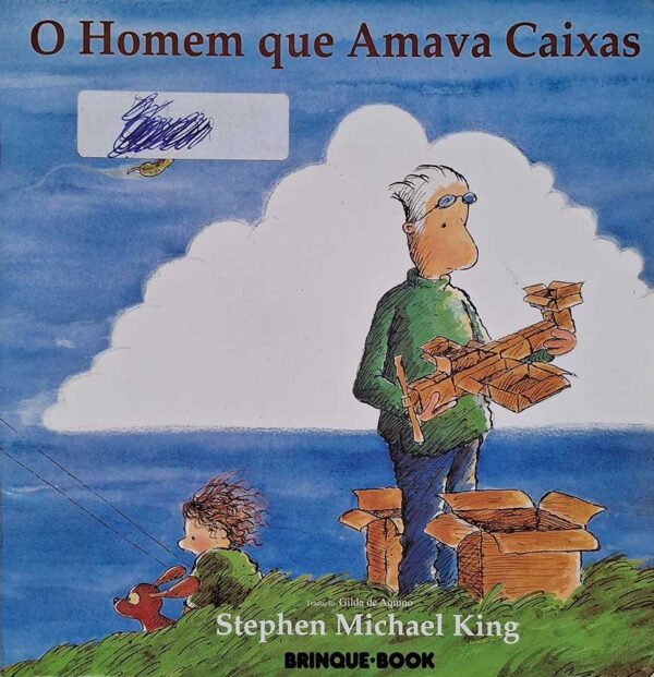 Livro: O Homem que Amava Caixas. Autor: Stephen Michael King. Editora: Brinque-Book. 