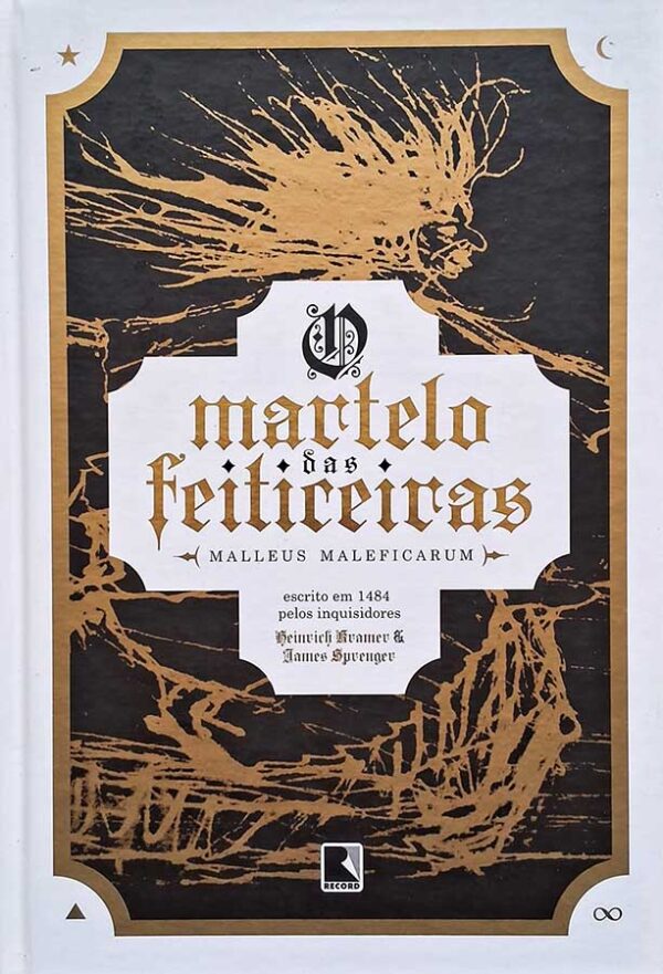 Livro: O Martelo das Feiticeiras. Malleus Maleficarum.  Autores: Heinrich Kramer; James Sprenger.   