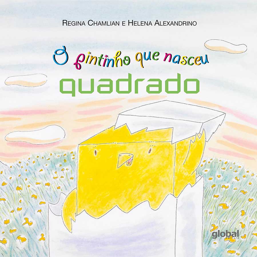 Livro: O Pintinho Que Nasceu Quadrado. Autor: Regina Chamlian. Desenhos de: Helena Alexandrino. Editora: Global. Tipo do Livro: seminovo.