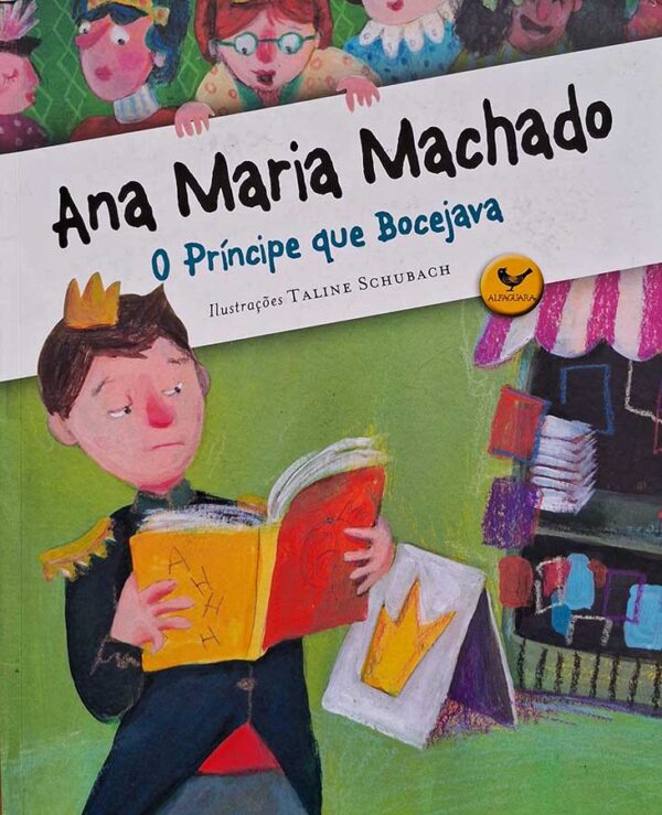 Livro: O Principe que Bocejava.  Autor: Ana Maria Machado. Editora: Alfaguara.  Livro seminovo. 