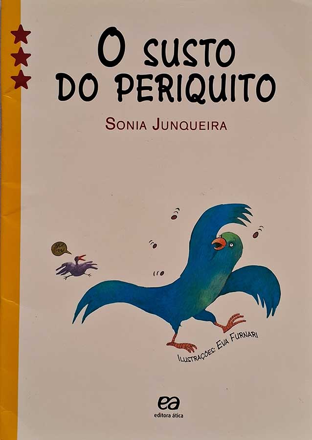 Livro: O Susto do Periquito. Edição em CAIXA ALTA. Autor: Sonia Junqueira. Editora: Ática.  Livro seminovo. 