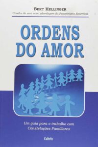 Livro: Ordens do Amor. Autor: Bert Hellinger.  Tipo do Livro: seminovo. Editora: Cultrix.