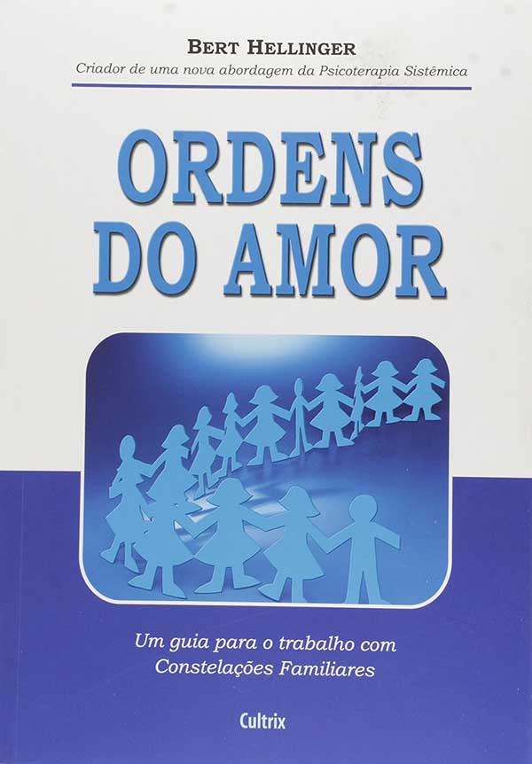 Livro: Ordens do Amor. Autor: Bert Hellinger.  Tipo do Livro: seminovo. Editora: Cultrix.