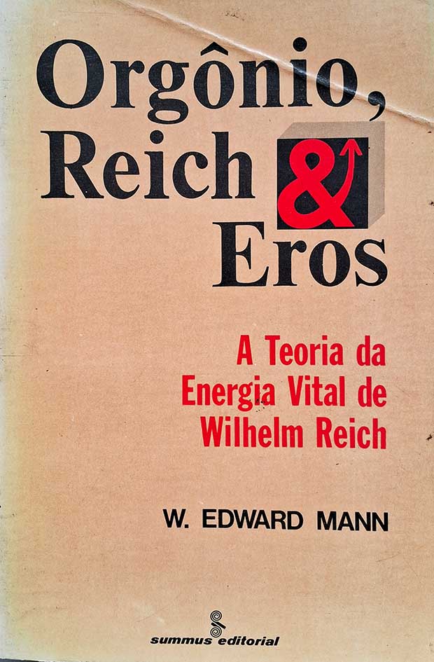 Livro: Orgônio, Reich e Eros. Autor: William Edward Mann.