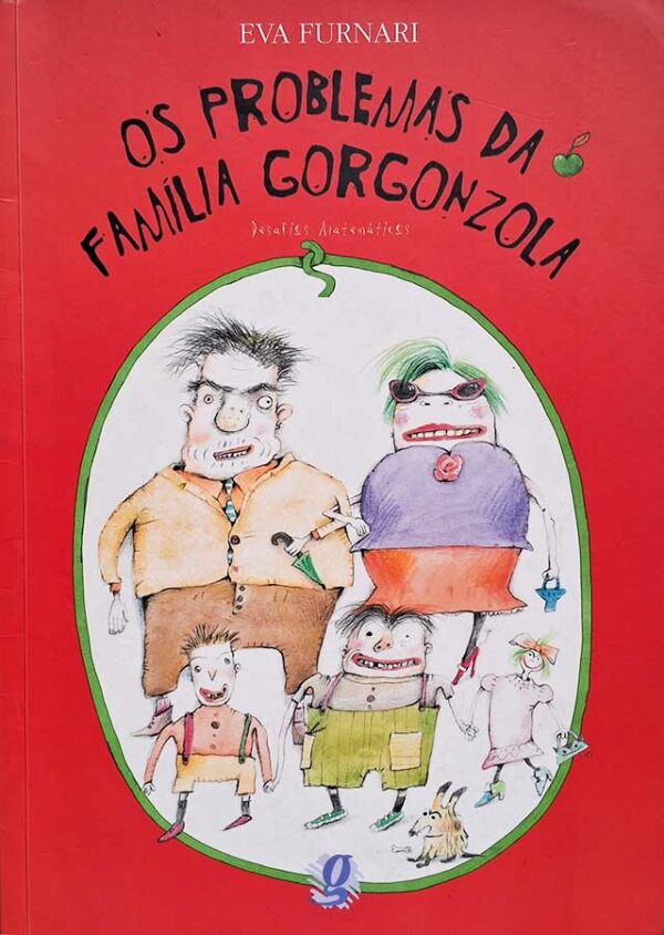 Livro: Os Problemas da Família Gorgonzola.   Autor: Eva Furnari.  Editora: Global.   Livro seminovo.  Ano da Edição: 2010. 