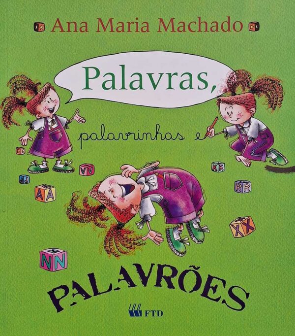 Livro: Palavras, Palavrinhas e Palavrões. Com o Suplemento de Leitura.  Autor: Ana Maria Machado. Editora: FTD.  Livros seminovos.  Ano da Edição: 2009. 