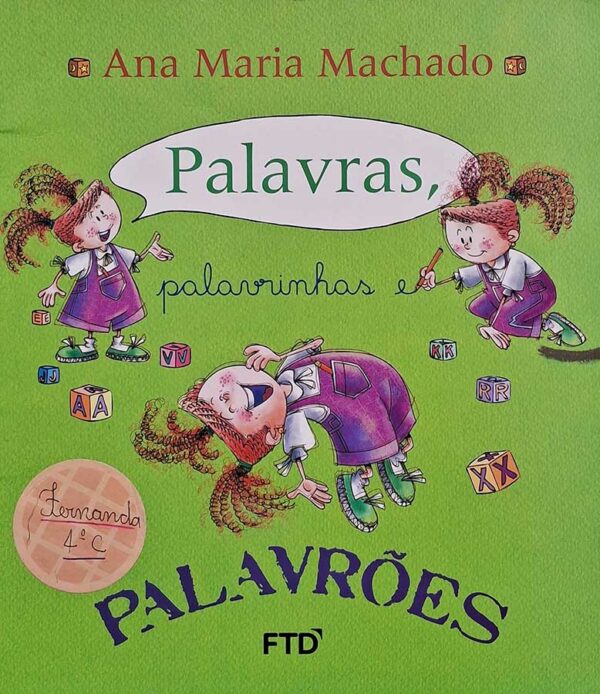 Livro: Palavras Palavrinhas e Palavrões. Com o Suplemento de Leitura.  Autor: Ana Maria Machado. Editora: FTD. 