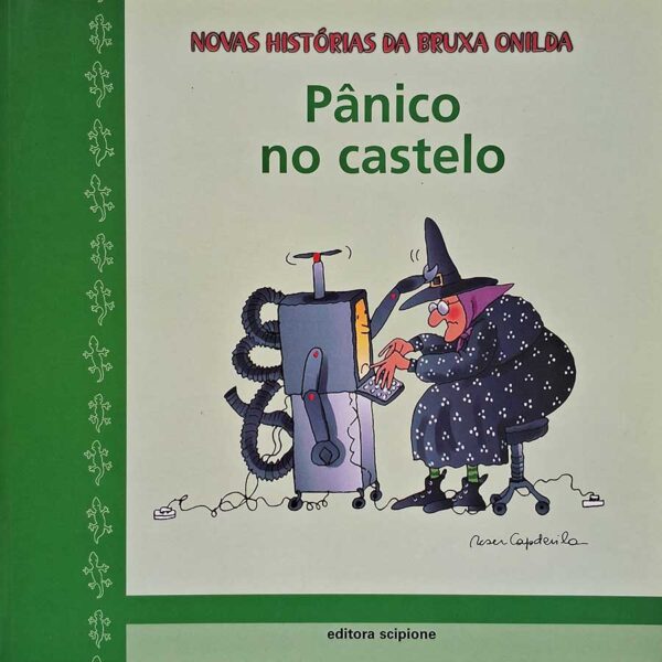 Livro: Pânico no Castelo. Novas Historias da Bruxa Onilda. Autor: Roser Capdevila. Editora: Scipione. Tipo do Livro: Seminovo.