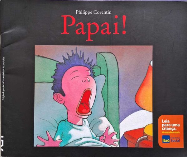 Livro: Papai! Autor: Philippe Corentin. Editora: Cosac Naify. 