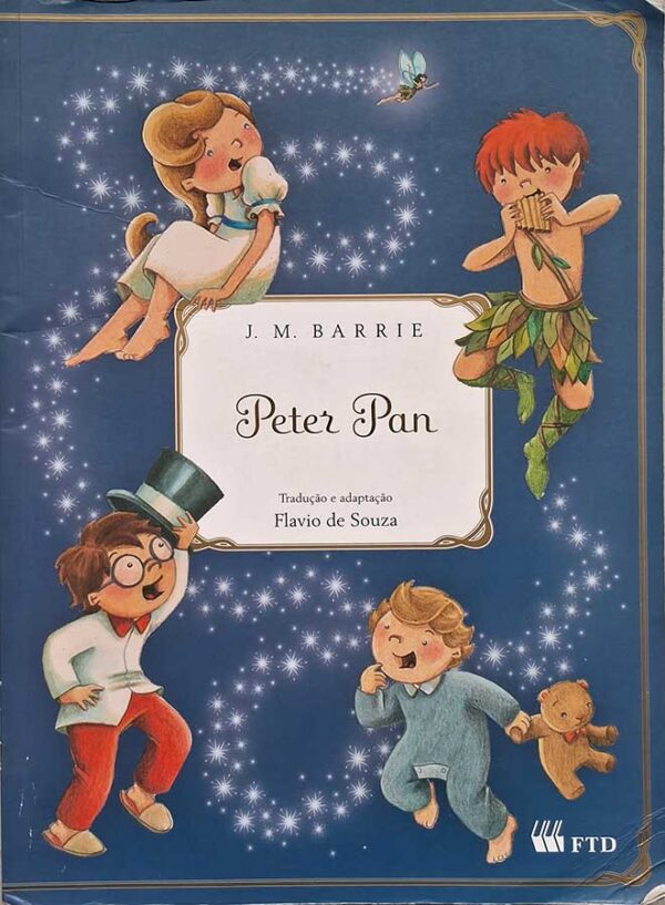 Livro: Peter Pan. Autor: J. M. Barrie. Adaptação: Flavio de Souza. Editora: FTD. Tipo do Livro: Usado.