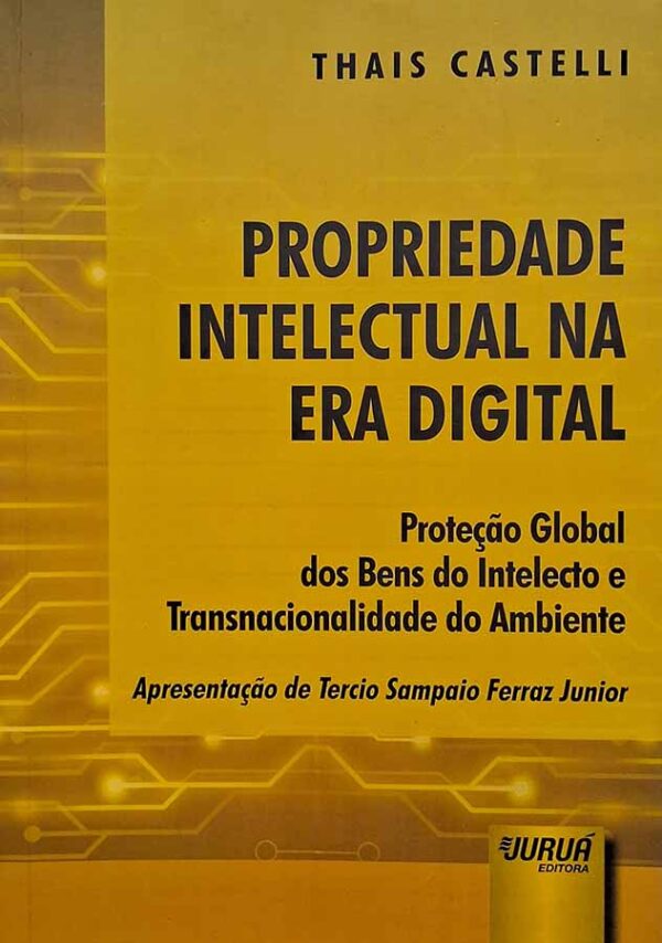 Livro: Propriedade Intelectual na Era Digital. Autor: Thais Castelli.  