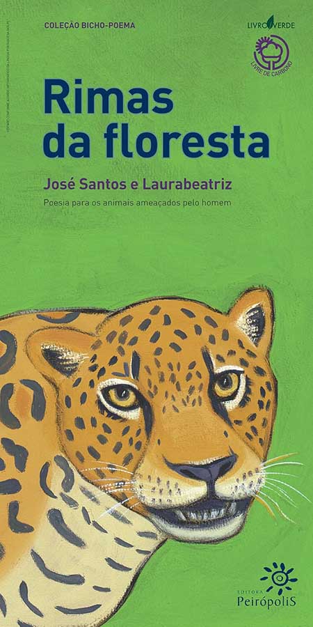 Livro: Rimas da Floresta. Coleção Bicho-Poema.  Autor: José Santos; Laurabeatriz. Editora: Peirópolis. Tipo do Livro: Usado. Ano de Edição: 2007.