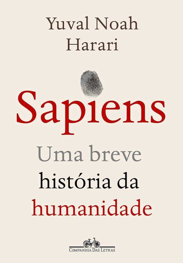 Livro Sapiens Uma Breve História da Humanidade. Autor: Yuval Noah Harari. Editora: Companhia das Letras.