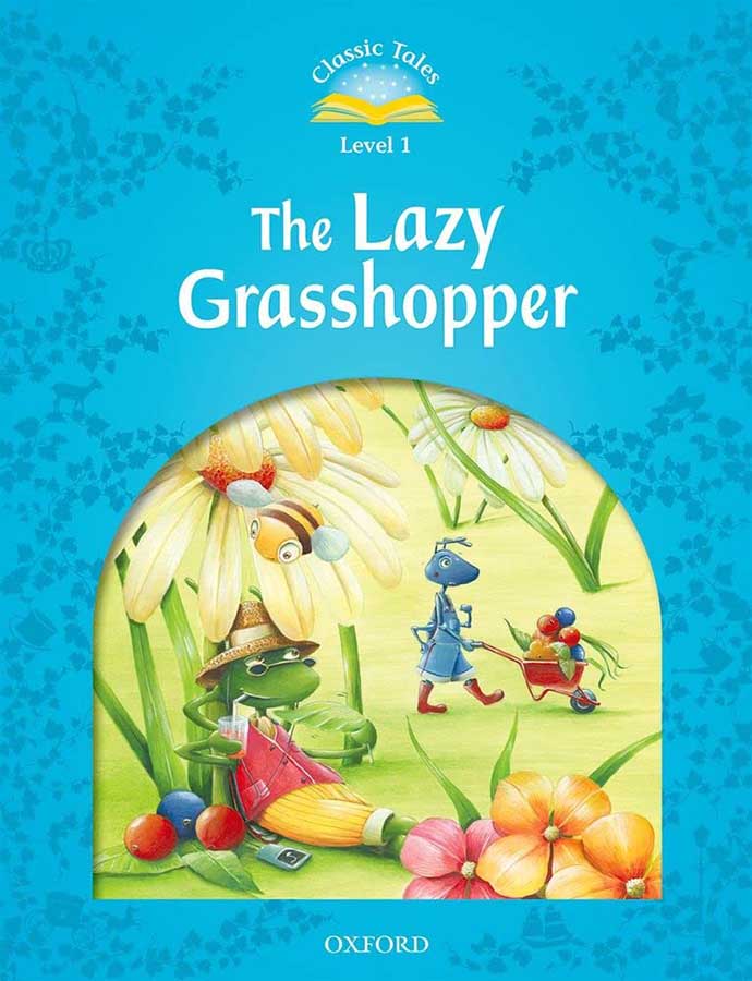 Livro: The Lazy Grasshopper. Classic Tales Level 1.  Adaptação: Rachel Bladon. Editora: Oxford. Tipo do Livro: Seminovo.