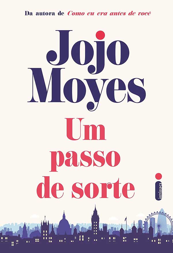 Livro: Um Passo de Sorte. Autor: Jojo Moyes.