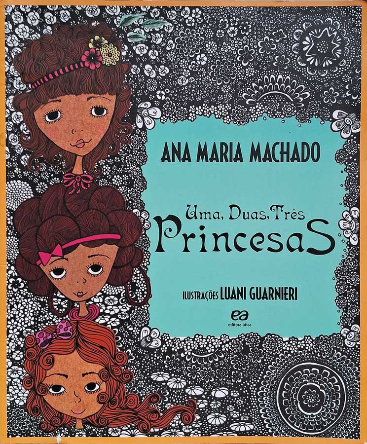 Livro: Uma Duas Três Princesas Autor: Ana Maria Machado. Editora: Ática.  Livro usado. 