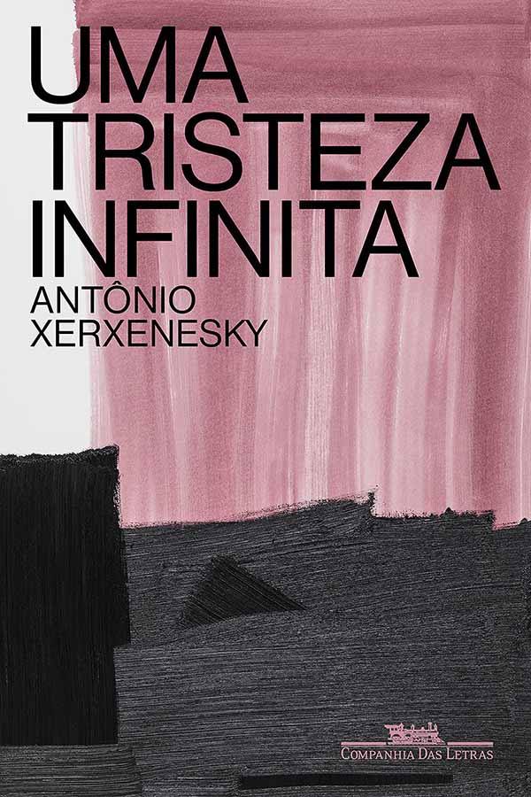 Uma Tristeza Infinita: Antônio Xerxenesky