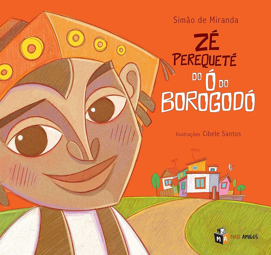 Livro: Zé Perequeté do Ó do Borogodó. Autor: Simão de Miranda. Editora: Mais Amigos. Tipo do Livro: Seminovo.