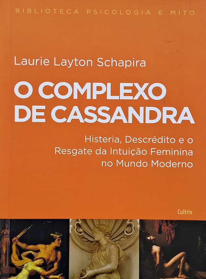 O Complexo de Cassandra.  Autor: Laurie Layton Schapira.    Livros usados/seminovos.   Editora: Cultrix. 