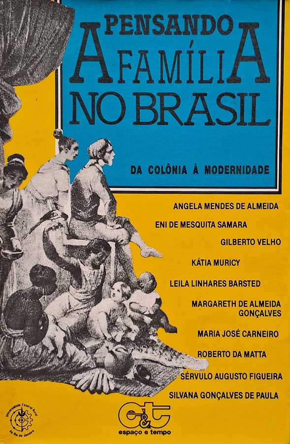 Pensando a Família no Brasil: Da Colônia a Modernidade