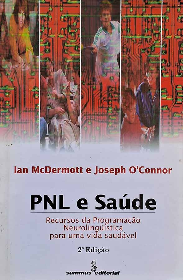 PNL e Saúde.   Livro por Ian McDermott e Joseph O'Connor. Recursos da programação neurolinguística para uma vida saudável. 