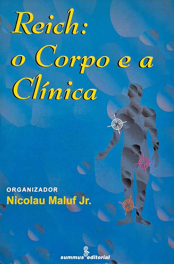 Reich: o Corpo e a Clínica.   Livro por Nicolau Maluf Jr.. Livros usados/seminovos.  Editora: Summus. 
