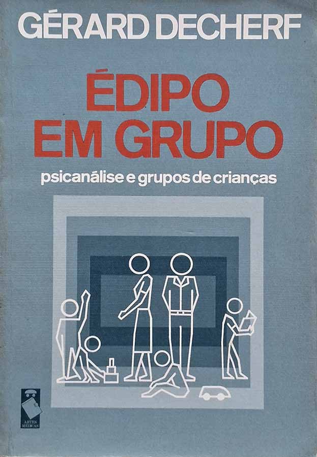Édipo em Grupo – Gérard Decherf